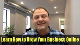 Learn How to Grow Your Business Online