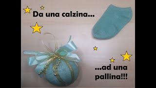 Tutorial Fai Da Te! PALLINA DI NATALE CON UNA CALZINA! 🎄