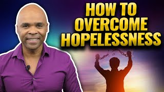 Watch This When You Are Feeling Hopeless