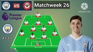 Manchester City vs Brentford ~ Potential Line Up Man City Matchweek 26 Premier League 2023/2024