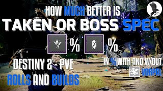 Taken and Boss Spec - How much better is Taken Spec for damage?