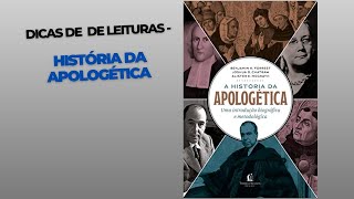 História da Apologética - Dicas de Leituras   nº 61