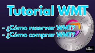 Tutorial WMT 2/2: ¿Cómo reservar WMT? ¿Cómo comprar WMT?