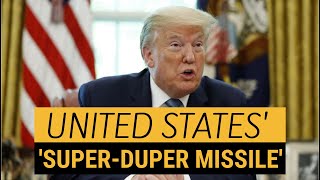 Trump says the U.S. will have the fastest hypersonic missile called ‘Super Duper Missile’