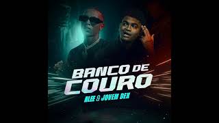 Alee e Jovem Dex - Banco de Couro | Prod Wey / Paiva (Audio Oficial)