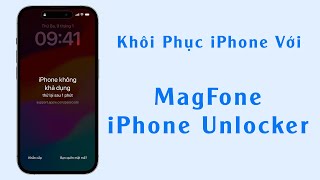 Cách sử dụng MagFone iPhone unlocker dễ dàng mở khóa iPhone, iPad khi quên mật khẩu