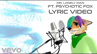 When Snakes Sing - Mr. Lonely Man ft. Psychotic Fox (Offical Lyric Video)