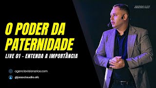 #001 - O Poder da Paternidade.