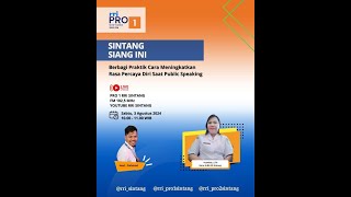 SINTANG SIANG INI - " Berbagi Praktik Cara Meningkatkan Rasa Percaya Diri Saat Public Speaking "