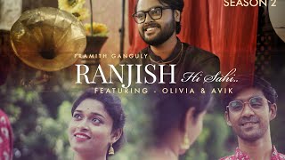 Ranjish Hi Sahi : Pramith Ganguly | Olivia, Avik | GhazalScape S2 | Tribute to Mehedi Hassan Sahb