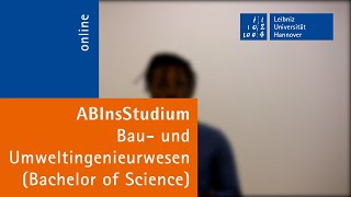 Bau- und Umweltingenieurwesen (B.Sc.) an der Universität Hannover - Frank erzählt von seinem Studium