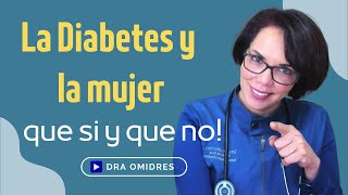 Diabetes y la mujer: Que si, y que no!