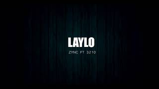 LAYLO - Zync Ft 3210 ( Official lyric video )