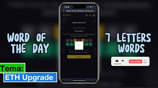 WORD OF THE DAY I BINANCE ANSWER NEW 7 Letter Words / Tema: ETH Upgrade