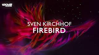 Sven Kirchhof - Firebird (OUT NOW)