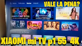 XIAOMI mi TV p1 55  4K "AL FIN LLEGO" ¿VALE LA PENA? UNBOXING - LO BUENO Y LO MALO.