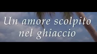 Un Amore Scolpito nel Ghiaccio - Film completo 2021