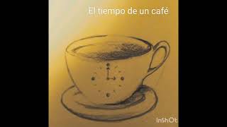 El tiempo de un café