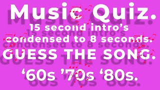 '60 70s & '80s. DIFFICULT Music Quiz. INTRO condensed to 8 Seconds.