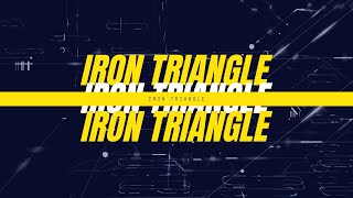 Iron Triangle Introduction Video