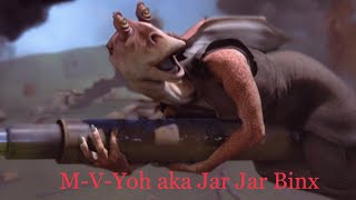 M-V-Yoh | Mis a Jar Jar Binx