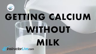 Getting Calcium Without Milk