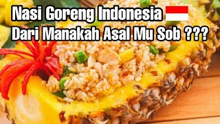 NASI GORENG INDONESIA DARI MANAKAH ASAL MU SOB ???