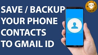 How to Save Contacts to Gmail | How to Backup Contacts on any Phone | How to Transfer Contacts