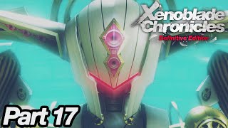 Xenoblade Chronicles Definitive Edition - Playthrough - Part 17