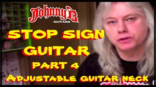 STOP SIGN GUITAR-PART 4 Designing and building an adjustable neck.