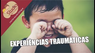 Experiências traumáticas - Studio da Criança