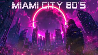 Miami City 80's 🔥 [Synthwave/Retrowave/Chillwave] 🎶 synthwave music