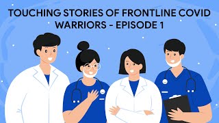 Touching Stories of Frontline COVID Warriors - Episode 1