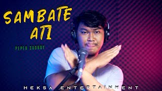 SAMBATE ATI - PEPEH SADBOY | Mas Alip Live Cover