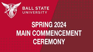 Spring 2024 Commencement: Main Ceremony