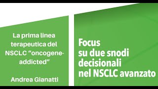 La prima linea terapeutica del NSCLC “oncogene-addicted” - Andrea Gianatti