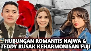 GEGER RETAKNYA ASMARA FUJI AN & MAYOR TEDDY DI RUSAK NAJWA SHIHAB