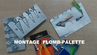 montage plomb palette