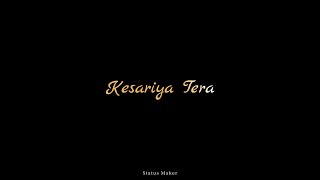 Kesariya Black Screen Status || Kesariya Tera Ishq Hai Piya Status || Brahmastra || Status Maker.