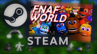 FNAF WORLD IS ON STEAM??? | FNaF World #16