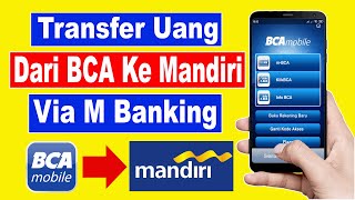 cara transfer bca ke mandiri lewat m banking