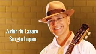 A dor de Lazaro - Sergio Lopes