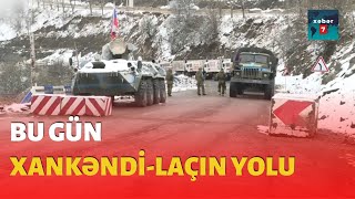 BU GÜN - XANKƏNDİ-LAÇIN YOLU