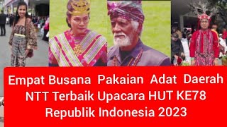 Terpilih Empat Pakaian Adat NTT, Upacara HUT ke78 Republik Indonesia 2023