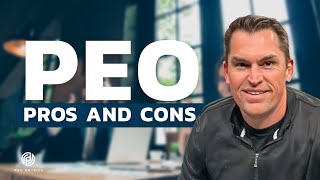 Pros and Cons Of PEOs | PEO Pros and Cons | PEO Advantages and Disadvantages | Problems and Benefits