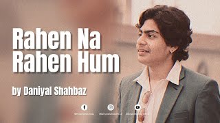 Daniyal Shahbaz - Rahen Na Rahen Hum - Cover Song