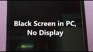 Black Screen in PC, No Display Fixed Easy Ways