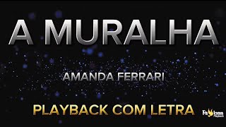 A Muralha - Amanda Ferrari - PLAYBACK COM LETRA