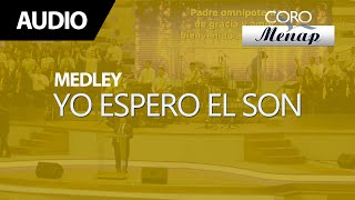 Medley de Coros "Yo espero el son" | Coro Menap