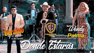 GERARDO MORÁN / WENDY PALMA / D' FRANKLIN BAND - DONDE ESTARÁS (Official Video)